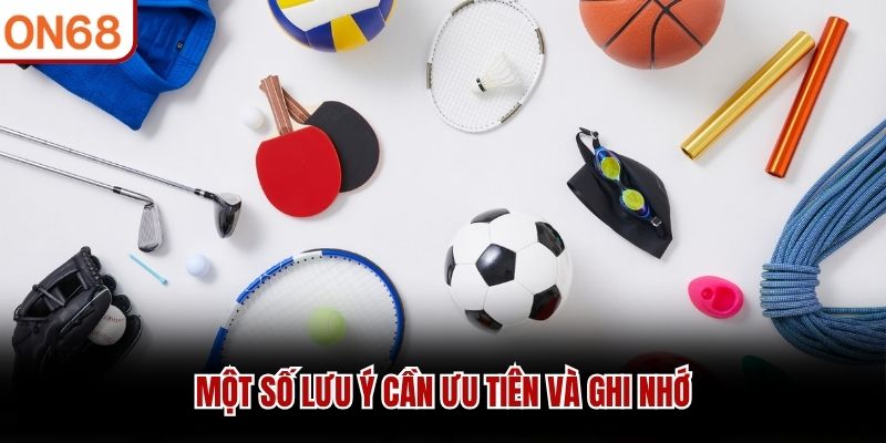 Một số lưu ý cần ưu tiên và ghi nhớ